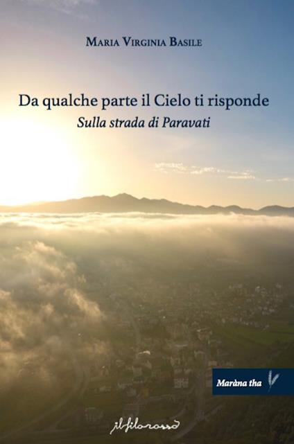 Da qualche parte il cielo ti risponde. Sulla strada di Paravati - Maria Virginia Basile - copertina