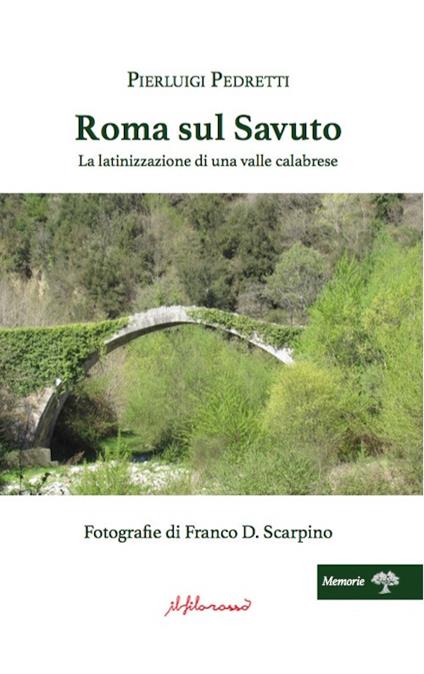 Roma sul Savuto. La latinizzazione di una valle calabrese. Con QR code - Pierluigi Pedretti - copertina