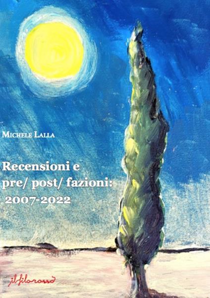 Recensioni e pre/post/fazioni: 2007-2022 - Michele Lalla - copertina