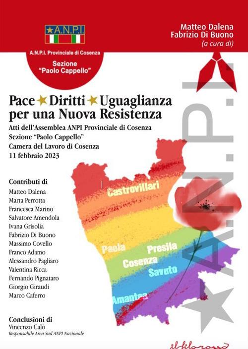 Pace, diritti, uguaglianza per una Nuova Resistenza. Atti dell’Assemblea ANPI Provinciale di Cosenza Sezione «Paolo Cappello» Camera del Lavoro di Cosenza, 11 febbraio 2023 - copertina