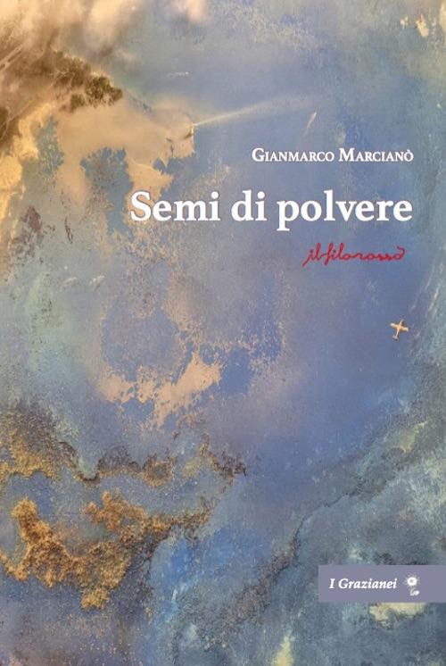 Semi di polvere - Gianmarco Marciano - copertina