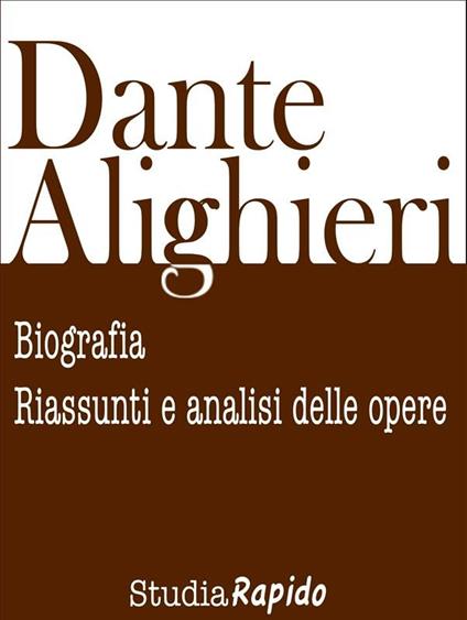 Dante Alighieri. Biografia riassunti e analisi delle opere Rapido Studia Ebook EPUB2 con Adobe DRM IBS