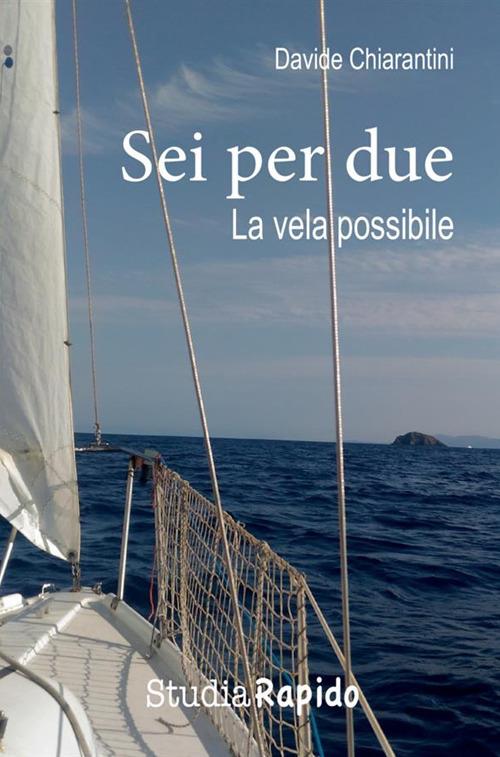 Sei per due. La vela possibile - Davide Chiarantini - copertina