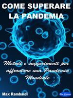 Come superare la pandemia. Metodi e suggerimenti per affrontare una pandemia mondiale