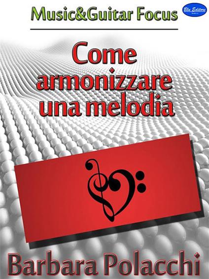 Come armonizzare una melodia - Barbara Polacchi - ebook