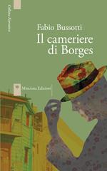 Il cameriere di Borges. Nuova ediz.