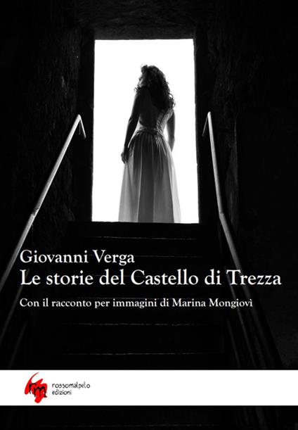 Le storie del castello di Trezza. Con il racconto per immagini di Marina Mongiovì - Giovanni Verga - copertina