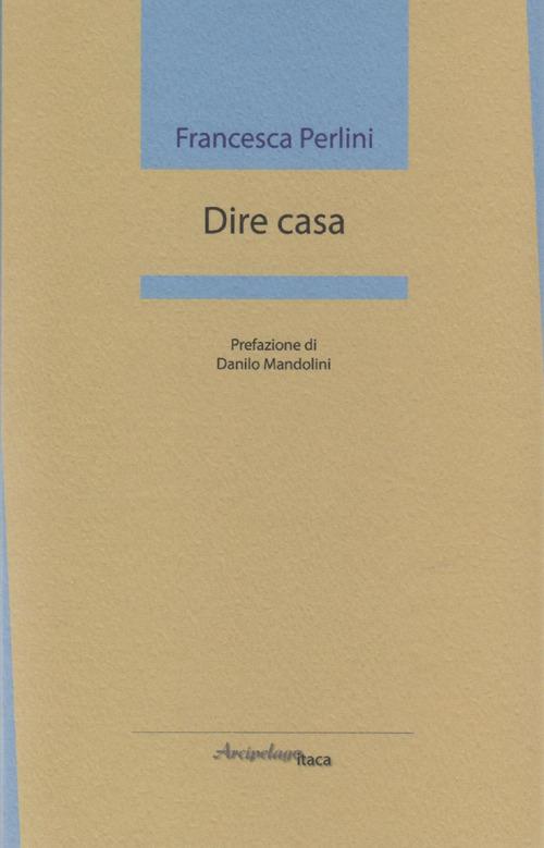 Dire casa - Francesca Perlini - copertina