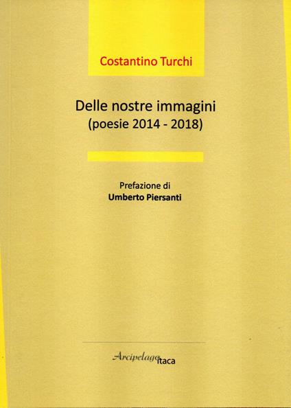 Delle nostre immagini (poesie 2014 - 2018) - Costantino Turchi - copertina