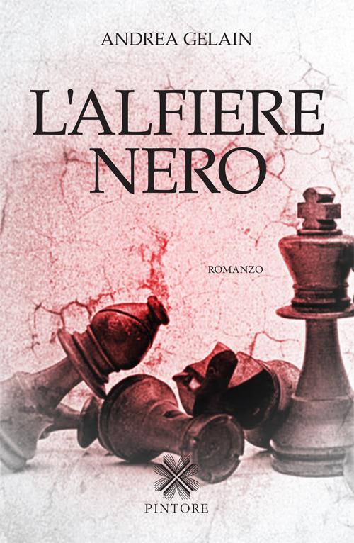 L'alfiere nero - Andrea Gelain - copertina