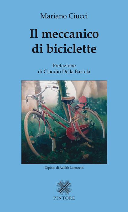 Il meccanico di biciclette - Mariano Ciucci - copertina