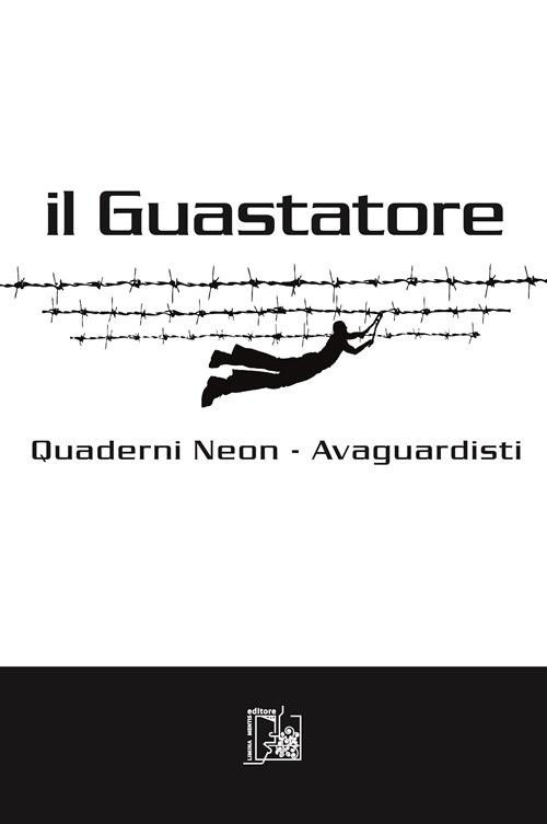 Il guastatore. Quaderni Neon. Avaguardisti. Vol. 4\1 - copertina