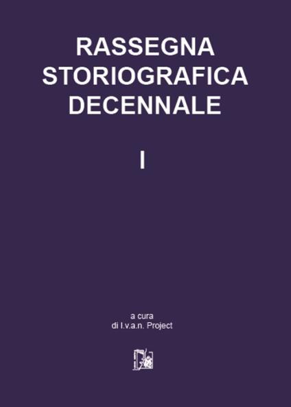 Rassegna storiografica decennale. Vol. 1 - copertina