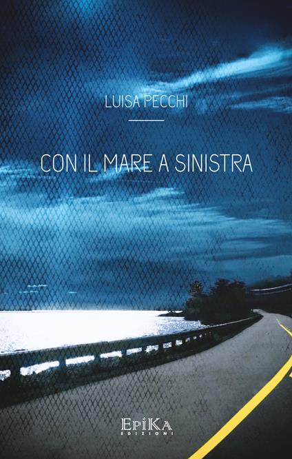 Con il mare a sinistra - Luisa Pecchi - ebook