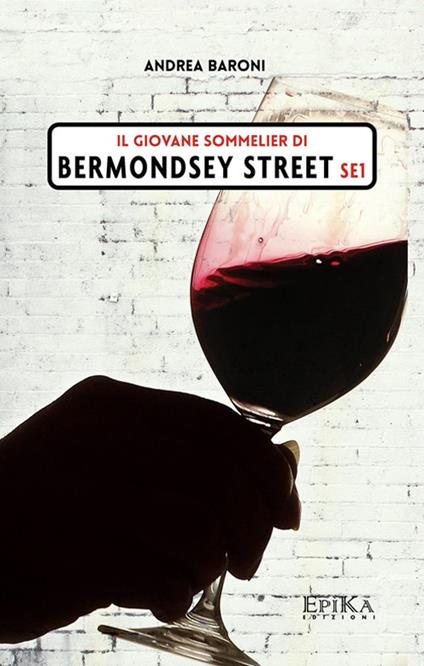 Il giovane sommelier di Bermondsey Street - Andrea Baroni - copertina