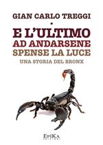 E l'ultimo ad andarsene spense la luce. Una storia del Bronx