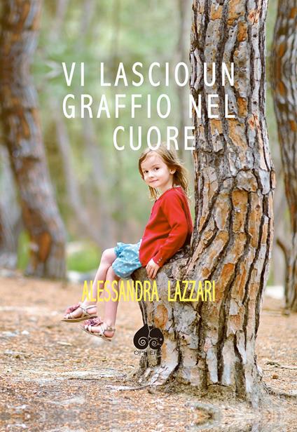 Vi lascio un graffio sul cuore - Alessandra Lazzari - copertina