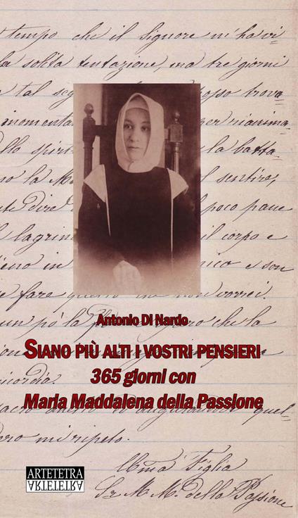 Siano più alti i vostri pensieri. 365 giorni con Maria Maddalena della Passione - Antonio Di Nardo - copertina