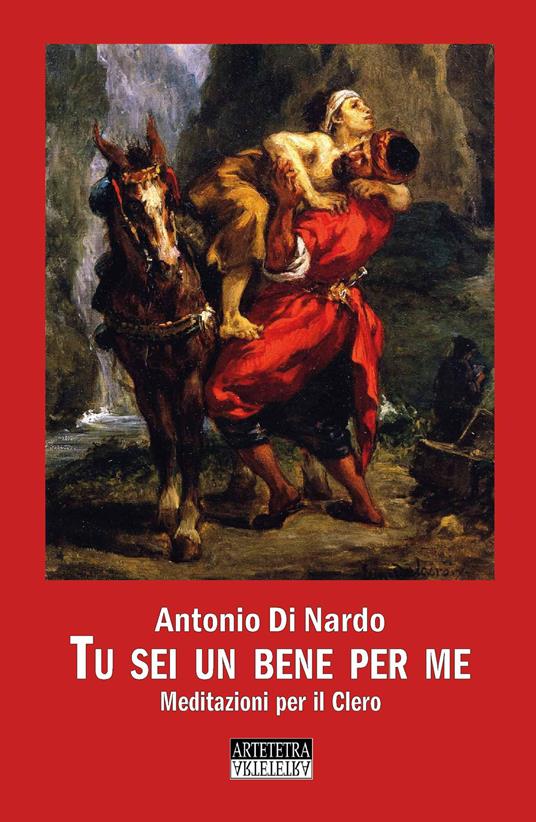 Tu sei un bene per me. Meditazioni per il clero - Antonio Di Nardo - copertina