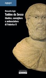 Taddeo da Sessa. Giudice, consigliere e ambasciatore di Federico II