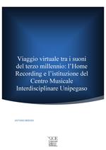 Viaggio virtuale tra i suoni del terzo millennio: l'Home Recording e l’istituzione del Centro Musicale Interdisciplinare Unipegaso