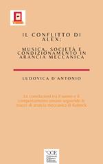 Il conflitto di Alex. Musica , società e condizionamento in arancia meccanica