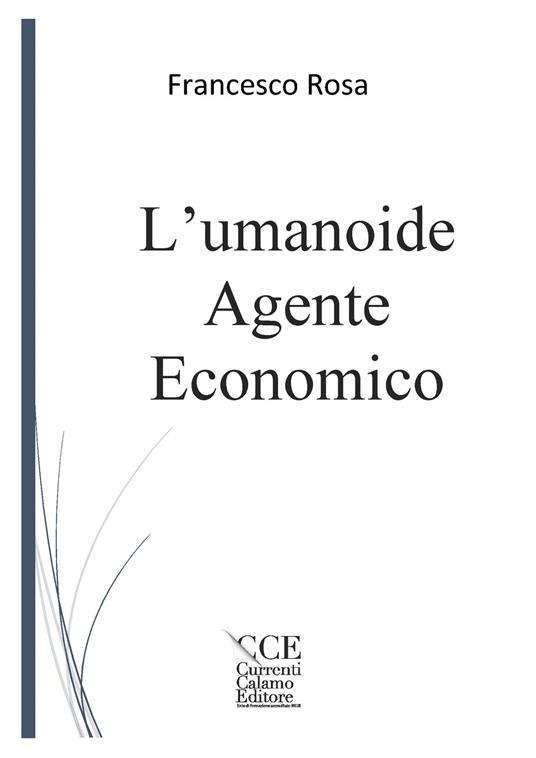 L'umanoide agente economico - Francesco Rosa - copertina