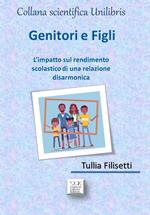 Genitori e figli. L’impatto sul rendimento scolastico di una relazione disarmonica