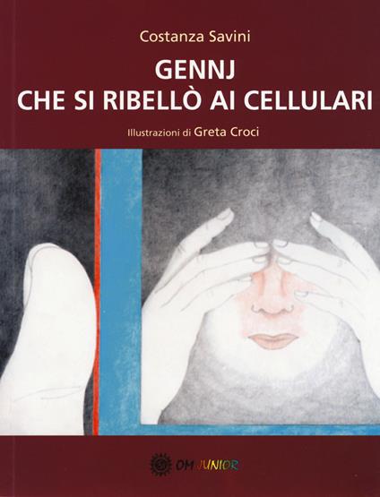 Gennj che si ribellò ai cellulari - Costanza Savini - copertina