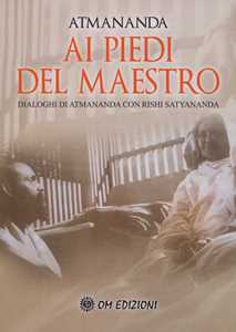 Image of Ai piedi del maestro. Dialoghi di Atmananda con Rishi Satyananda