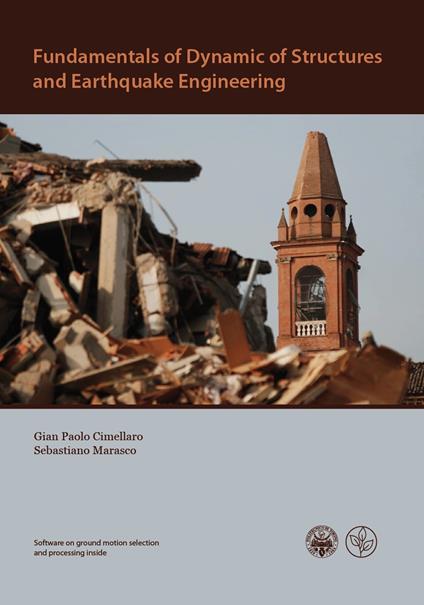 Fundamentals of dynamic of structures and earthquake engineering - Gian Paolo Cimellaro,Sebastiano Marasco - copertina