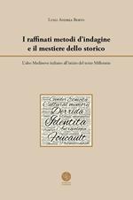 I raffinati metodi d'indagine e il mestiere dello storico. L'alto Medioevo italiano all'inizio del terzo Millennio