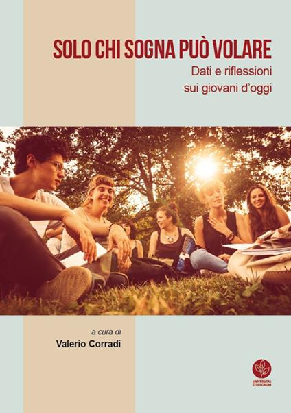 Solo chi sogna può volare. Dati e riflessioni sui giovani d'oggi - copertina