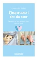 L' importante è che sia sano. Memorie di una mamma come tutte le altre