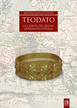 Teodato. La caduta del regno ostrogoto d'Italia