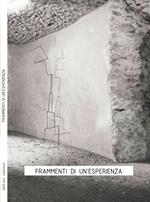 Frammenti di un'esperienza. Catalogo delle mostre al Museo La Castellina e Criptoportico Romano prima del terremoto. Ediz. italiana e inglese