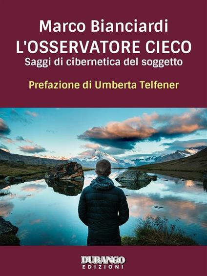 L' osservatore cieco. Saggi di cibernetica del soggetto - Marco Bianciardi - ebook