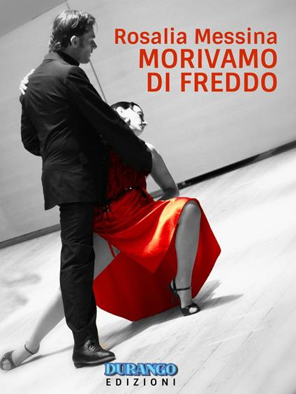 Morivamo di freddo - Rosalia Messina - copertina