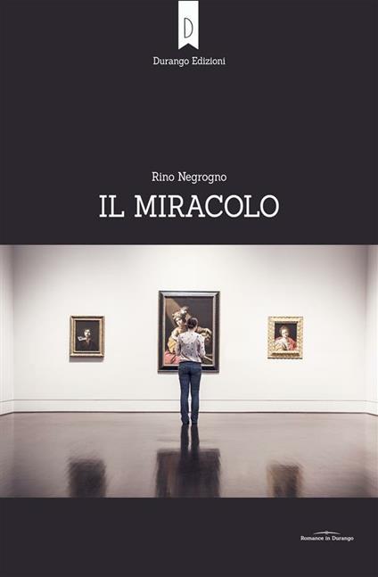 Il miracolo - Rino Negrogno - ebook