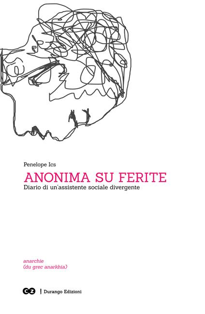 Anonima su ferite. Diario di un’assistente sociale divergente - Penelope Ics - copertina