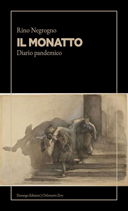 Il monatto. Diario pandemico - Rino Negrogno - copertina