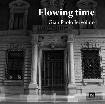 Flowing time. Ediz. multilingue - Gian Paolo Iervolino - copertina