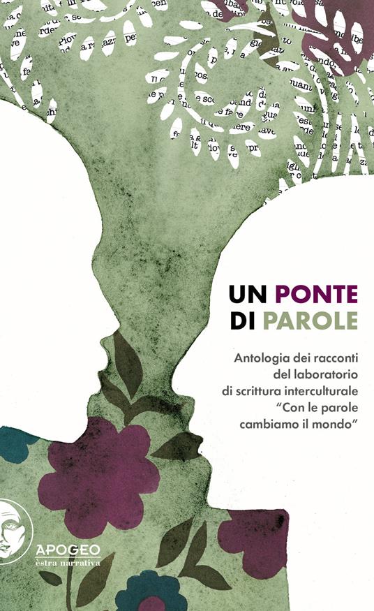 Un ponte di parole. Antologia dei racconti del laboratorio di scrittura interculturale «Con le parole cambiamo il mondo» - copertina