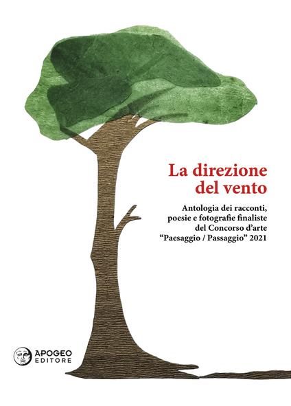 La direzione del vento. Antologia del Concorso d'arte «Paesaggio/Passaggio» 2021 - copertina