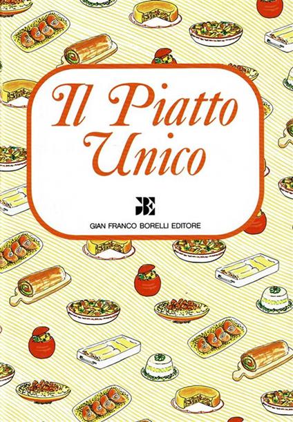 Il piatto unico - Luisa Facchetti - ebook