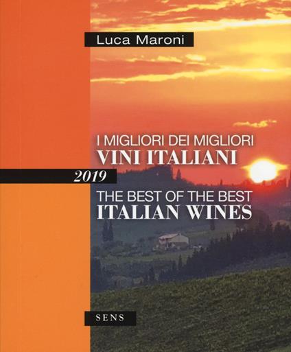 I migliori dei migliori vini italiani 2019. Ediz. italiana e inglese - Luca Maroni - copertina