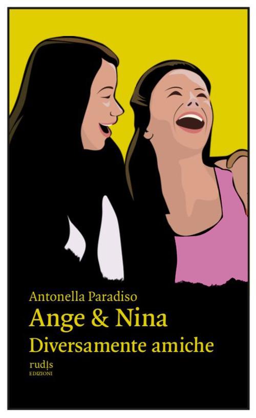 Ange & Nina. Diversamente amiche - Antonella Paradiso - copertina