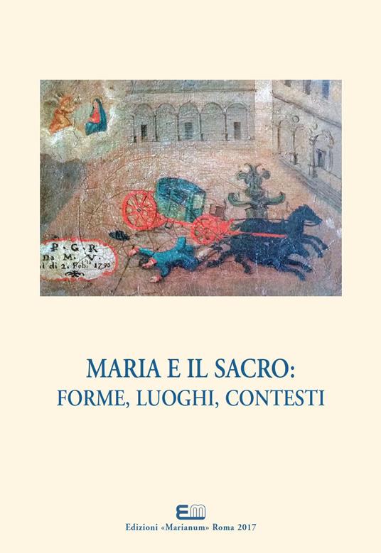 Maria e il sacro. Forme, luoghi, contesti - copertina