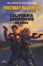 California countdown. Freeway Warrior il guerriero della strada. Vol. 4