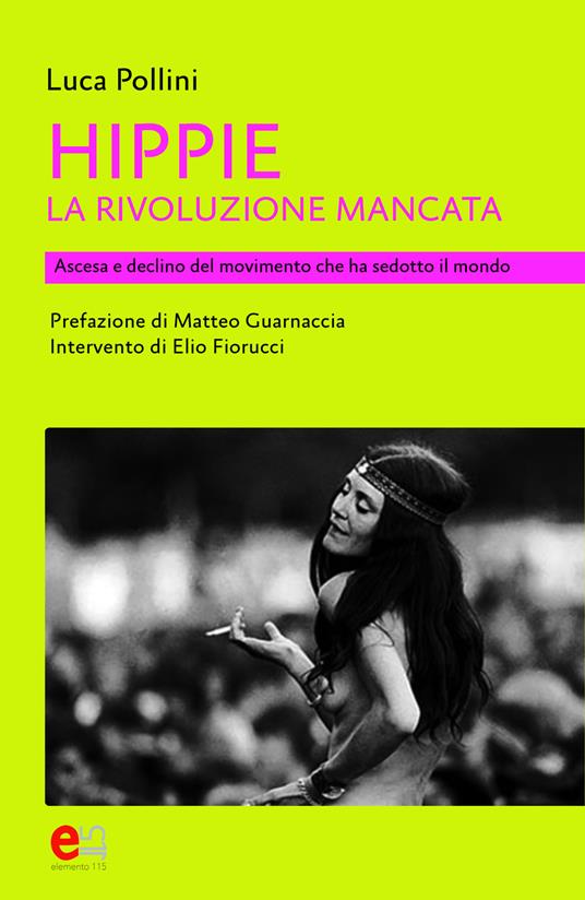 Hippie. La rivoluzione mancata. Ascesa e declino del movimento che ha sedotto il mondo - Luca Pollini - ebook